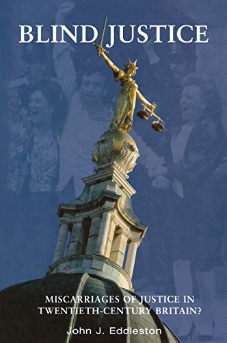 Blind Justice Miscarriages Of Justice In Tentieth-Century Britain [Hardcover]