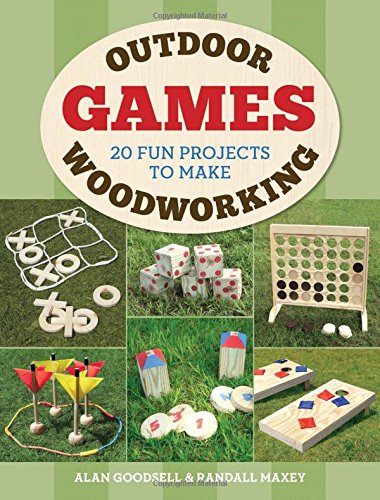 Outdoor Woodworking Games: 20 Fun Projects to Make [Paperback]