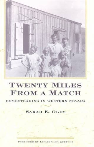 Twenty Miles From A Match: Homesteading In Western Nevada [Paperback]