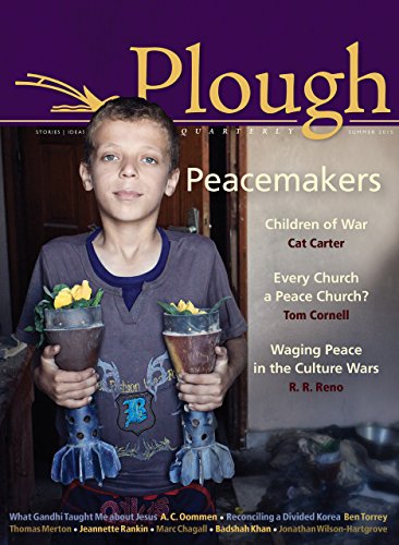 Plough Quarterly No. 5: Peacemakers [Paperback]