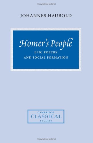 Homer's People Epic Poetry and Social Formation [Paperback]