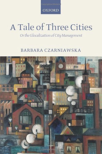 A Tale of Three Cities Or the Glocalization of City Management [Paperback]