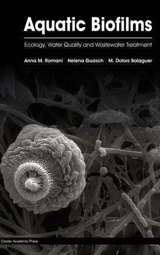 Aquatic Biofilms Ecology, Water Quality And Wasteater Treatment [Hardcover]