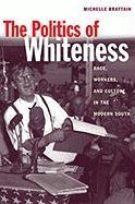 The Politics of Whiteness: Race, Workers, and