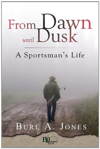 From Dan until Dusk  A Sportsman's Life [Paperback]