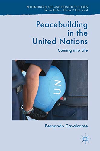 Peacebuilding in the United Nations: Coming into Life [Hardcover]