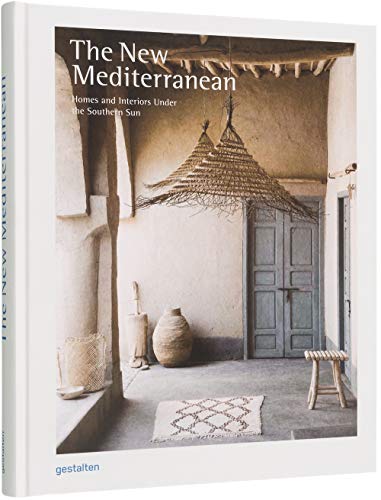 The New Mediterranean: Homes and Interiors Un