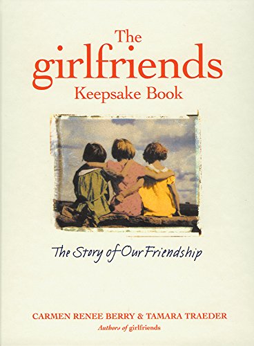 The Girlfriends Keepsake Book: The Story of Our Friendship [Hardcover]