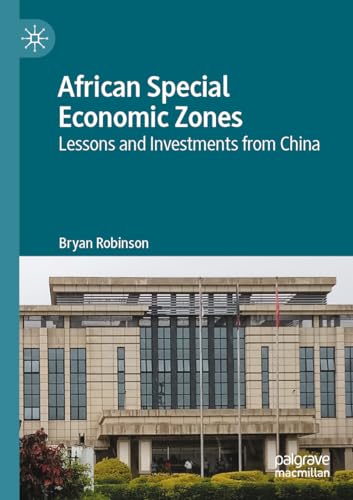 African Special Economic Zones: Lessons and Investments from China [Paperback]