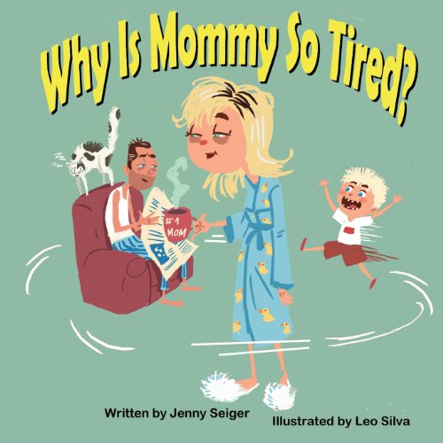 Why Is Mommy So Tired [Paperback]