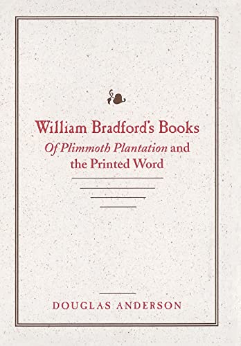 William Bradford's Books iof Plimmoth Plantation /iand The Printed Word [Hardcover]