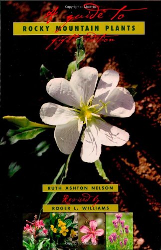 A Guide To Rocky Mountain Plants, Revised [Paperback]