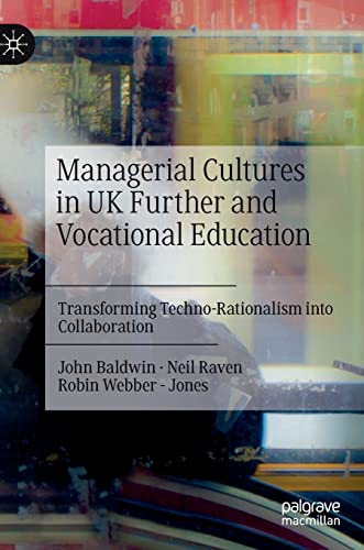 Managerial Cultures in UK Further and Vocational Education: Transforming Techno- [Hardcover]