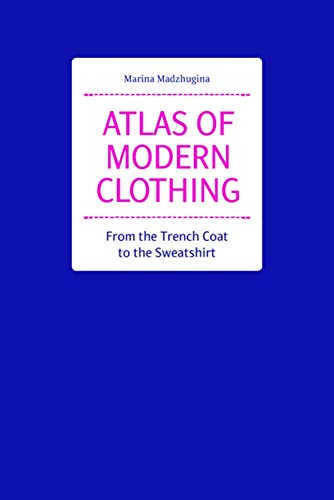 Atlas of Modern Clothing: From the Trench Coa