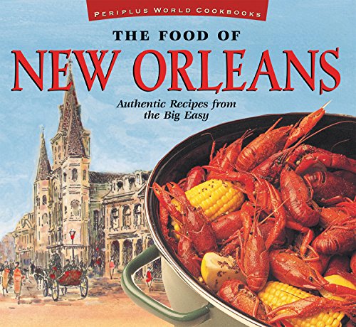 The Food of New Orleans: Authentic Recipes from the Big Easy [Cajun & Creole [Hardcover]