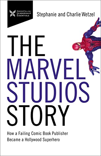 The Marvel Studios Story: How a Failing Comic Book Publisher Became a Hollywood  [Paperback]