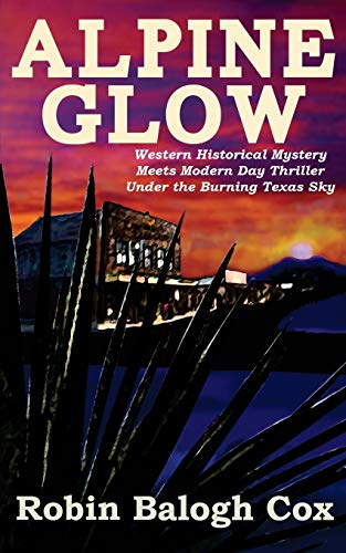 Alpine Glo Western Historical Mystery Meets Modern Day Thriller Under The Burn [Paperback]