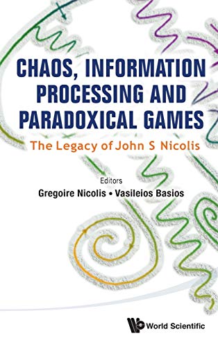 Chaos, Information Processing And Paradoxical Games The Legacy Of John S Nicoli [Hardcover]