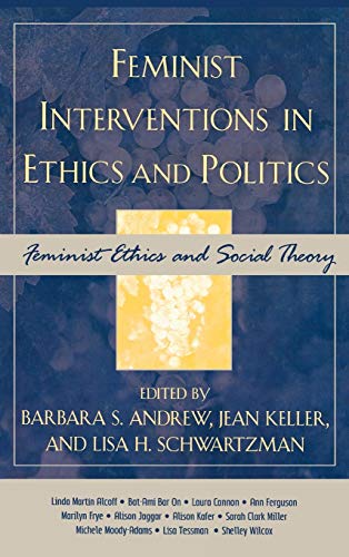 Feminist Interventions in Ethics and Politics Feminist Ethics and Social Theory [Hardcover]