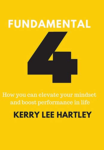 Fundamental Four  Ho You Can Elevate Your Mindset and Boost Performance in Lif [Hardcover]