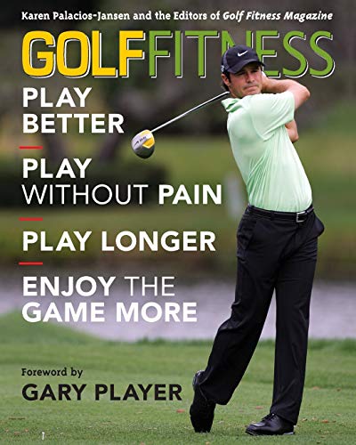 Golf Fitness Play Better, Play Without Pain, Play Longer, and Enjoy the Game Mo [Paperback]