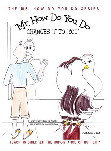 Mr. Ho Do You Do Changes  i  To  you  Teaching Children The Importance Of Humi [Hardcover]