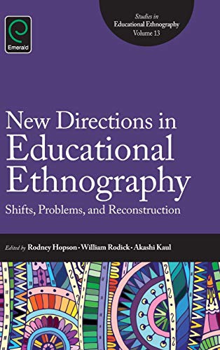 Ne Directions In Educational Ethnography Shifts, Problems, And Reconstruction  [Hardcover]