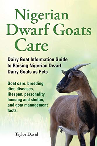 Nigerian Darf Goats Care Dairy Goat Information Guide To Raising Nigerian Dar [Paperback]