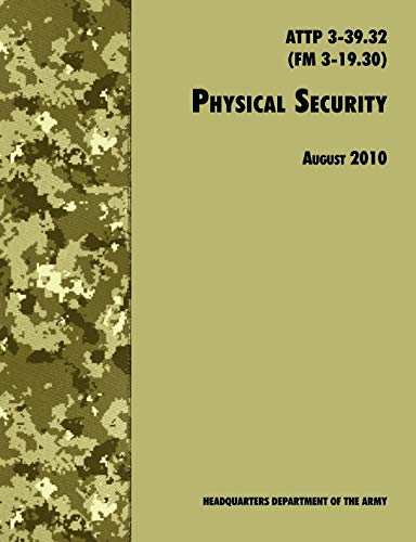 Physical Security The Official U.S. Army Field Manual Attp 3-39.32 (fm 3-19.30) [Paperback]