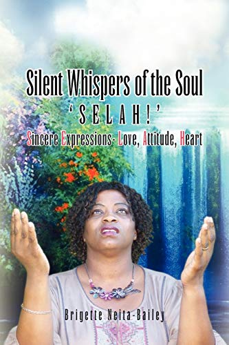 Silent Whispers of the Soul  Selah Sincere Expressions -Love, Attitude, Hear [Paperback]