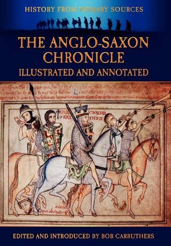 The Anglo-Saxon Chronicle - Illustrated And Annotated (history Form Primary Sour [Hardcover]