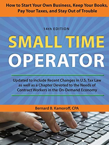 Small Time Operator: How to Start Your Own Business, Keep Your Books, Pay Your T [Paperback]