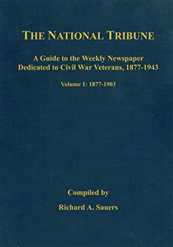 The National Tribune Civil War Index: A Guide to the Weekly Newspaper Dedicated  [Hardcover]