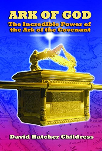 Ark of God: The Incredible Power of the Ark of the Covenant [Paperback]