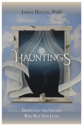 Hauntings Dispelling The Ghosts Who Run Our Lives [Paperback]