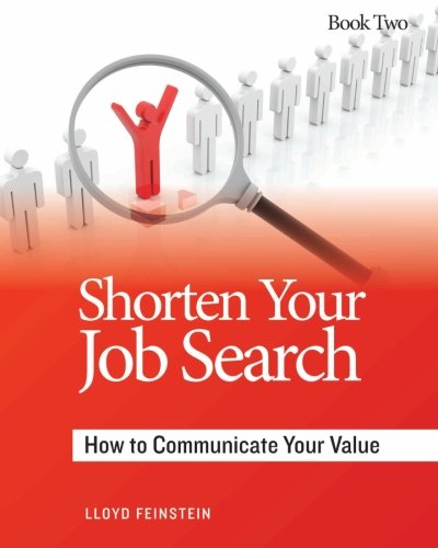 Shorten Your Job Search Ho To Communicate Your Value [Paperback]