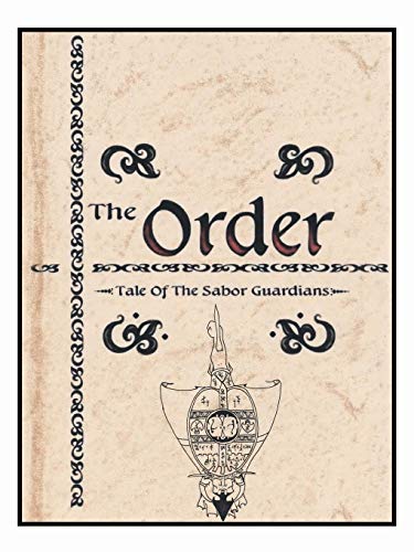 The Order The Tale Of The Sabor Guardians [Paperback]