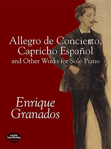 Allegro De Concierto, Capricho Espa?ol And Other Works For Solo Piano (dover Mus [Paperback]