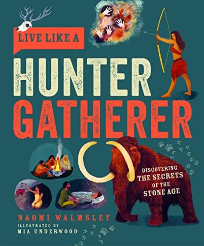 Live Like a Hunter Gatherer: Discovering the