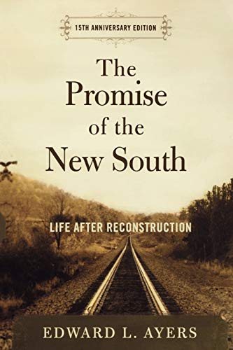 The Promise of the Ne South Life After Reconstruction - 15th Anniversary Editi [Paperback]