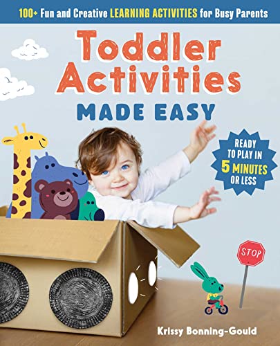 Toddler Activities Made Easy 100+ Fun and Creative Learning Activities for Busy [Paperback]