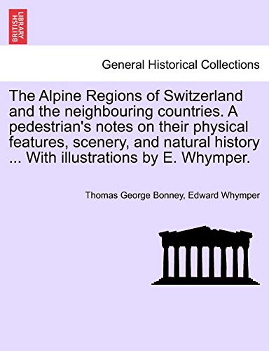 Alpine Regions of Sitzerland and the neighbouring countries. A pedestrian's not [Paperback]