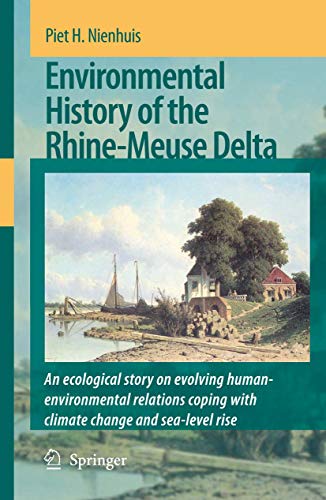 Environmental History of the Rhine-Meuse Delta: An ecological story on evolving  [Hardcover]