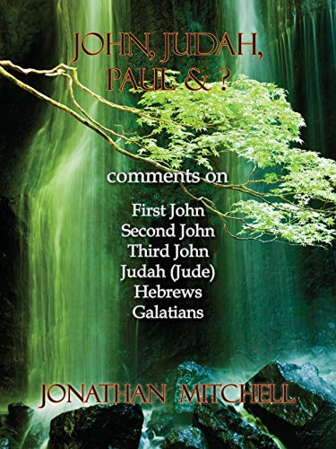 John, Judah, Paul &  Comments On First John, Second John, Third John, Judah (j [Paperback]