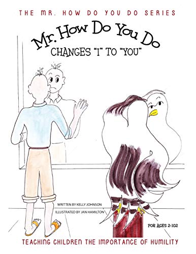 Mr. Ho Do You Do Changes  i  To  you  Teaching Children The Importance Of Humi [Paperback]