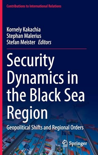 Security Dynamics in the Black Sea Region: Geopolitical Shifts and Regional Orde [Hardcover]