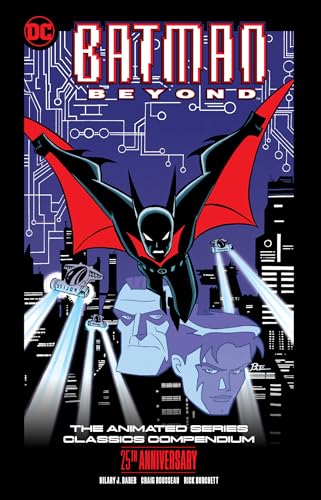 Batman Beyond: The Animated Series Classics Compendium - 25th Anniversary Editio [Paperback]