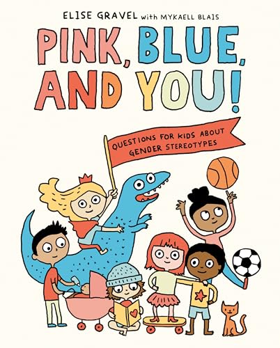 Pink, Blue, and You!: Questions for Kids about Gender Stereotypes [Hardcover]