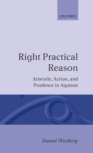 Right Practical Reason Aristotle, Action, and Prudence in Aquinas [Hardcover]