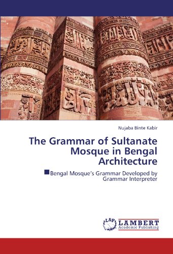 Grammar of Sultanate Mosque in Bengal Architecture [Paperback]